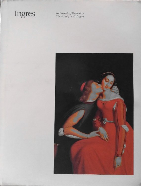 Ingres, In Pursuit of Perfection: The Art of J.-A.-D. Ingres