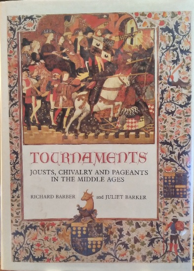 Tournaments: Jousts, Chivalry and Pageants in the Middle Ages