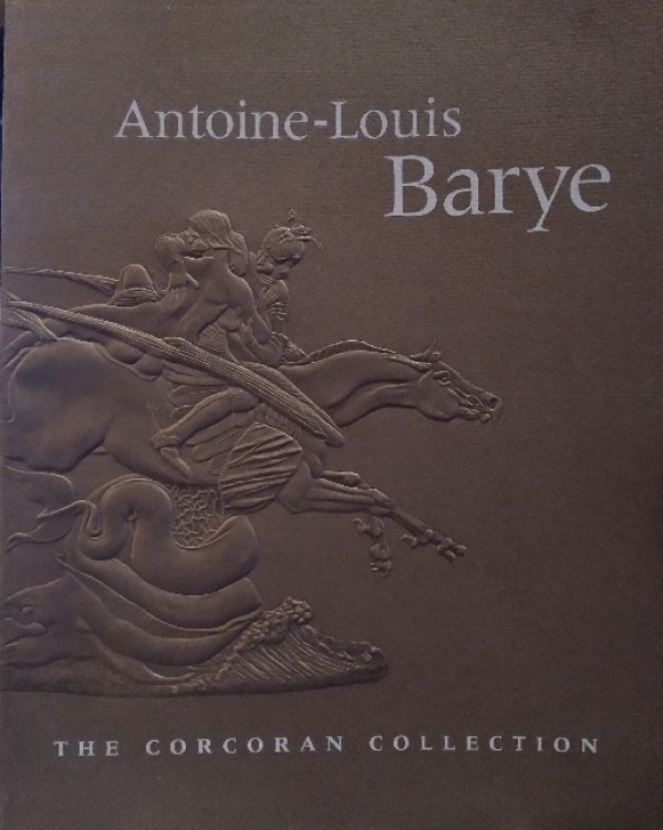 Antoine-Louis Barye: Corcoran Collection, 1988