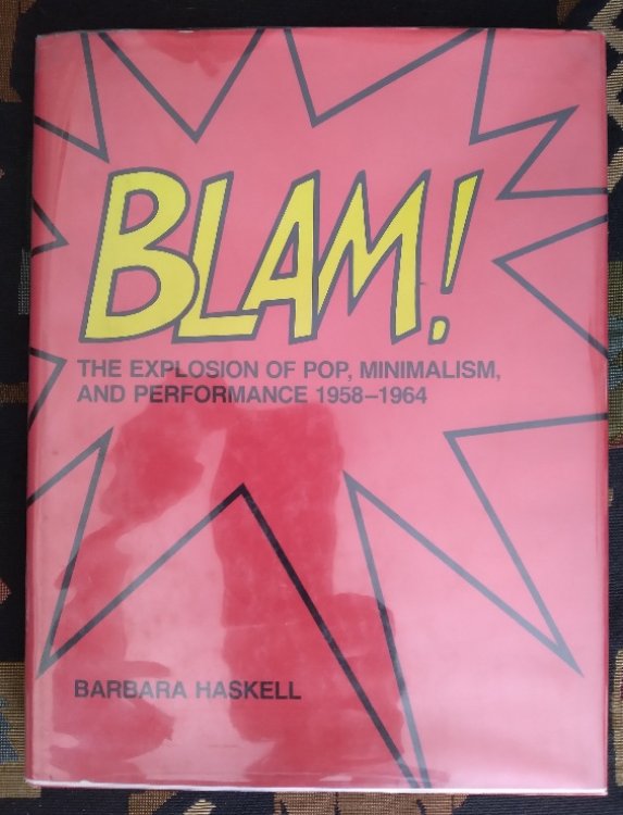 Blam : The Explosion of Pop, Minimalism and Performance, 1958-1964