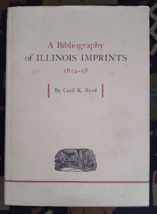 Image for A Bibliography of Illinois Imprints 1814-58 A Bibliography of Illinois Imprints 1814-58