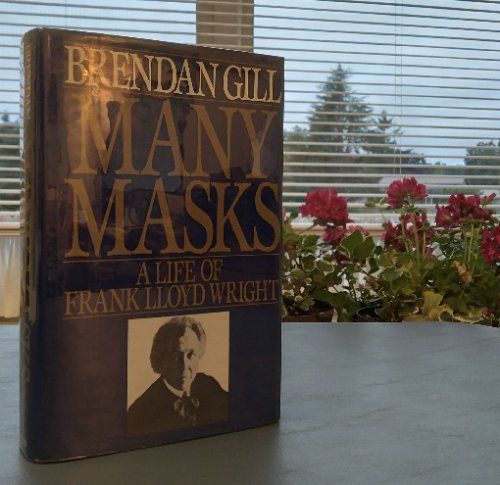 Many Masks: A Life of Frank Lloyd Wright
