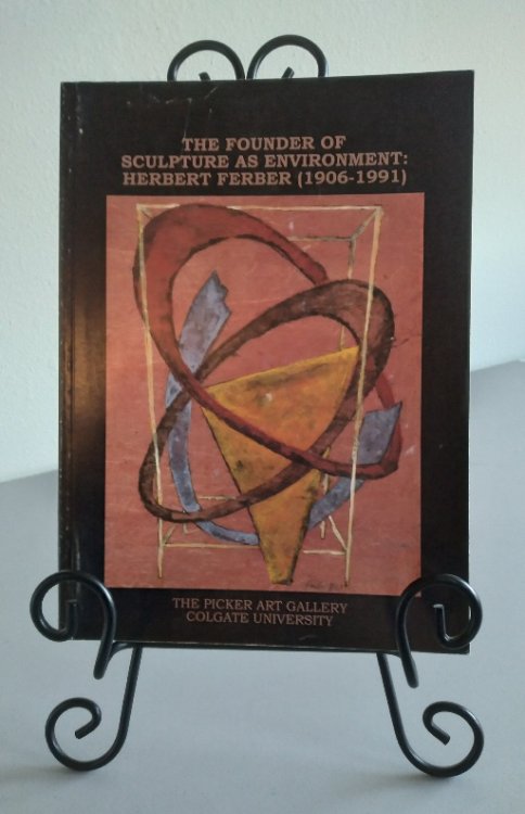 The Founder of Sculpture as Environment: Herbert Ferber (1906-1991)