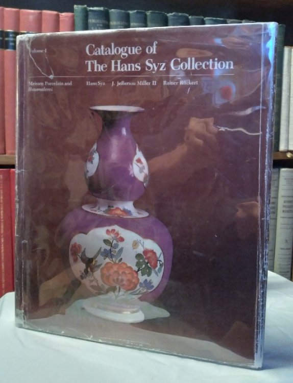 Image for Catalogue of the Hans Syz Collection: Meissen Porcelain and Hausmalerei, Volume I Catalogue of the Hans Syz Collection: Meissen Porcelain and Hausmalerei, Volume I