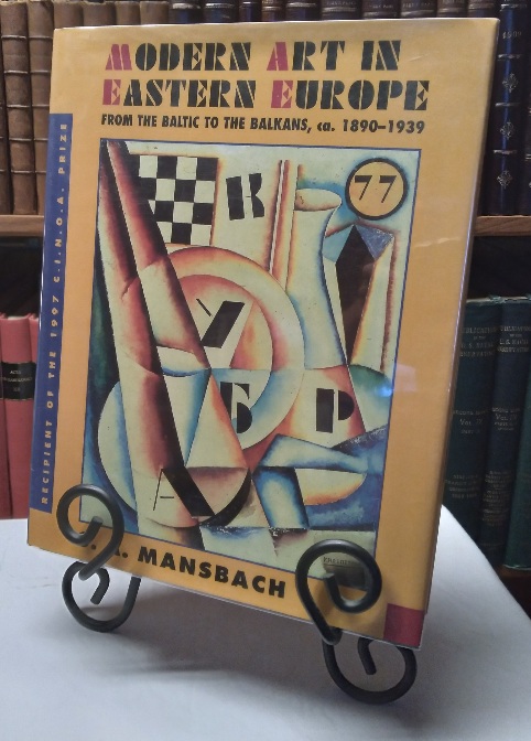 Modern Art in Eastern Europe: From the Baltic to the Balkans, Ca. 1890-1939