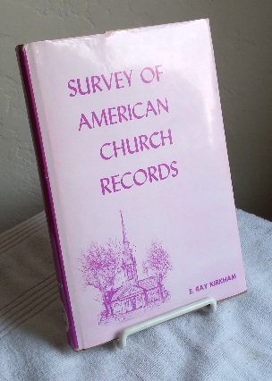 A Survey of American Church Records, Volume I: Major Denominations Before 1880
