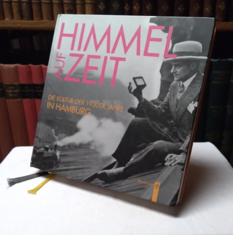 Himmel Auf Zeit: Die Kultur Der 1920Er In Hamburg