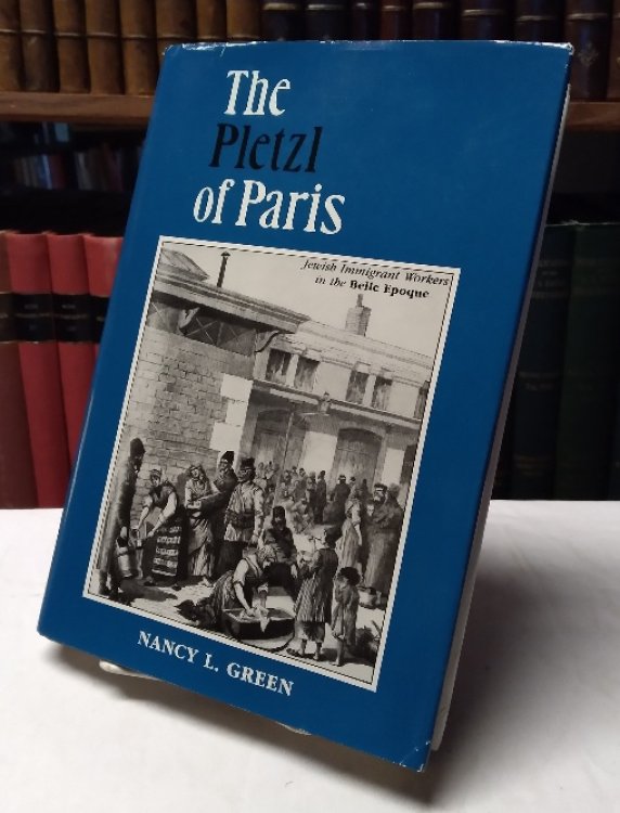 The Pletzl of Paris: Jewish Immigrant Workers of the Belle Epoque