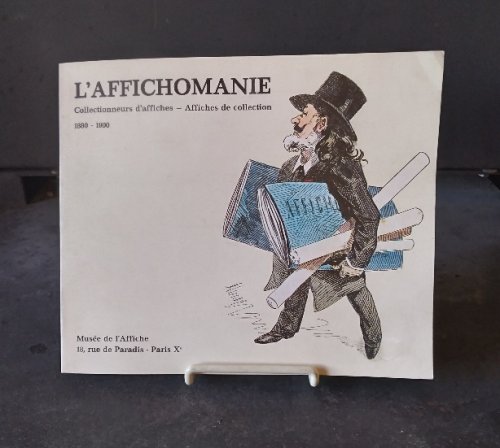 L'affichomanie: collectionneurs d'affiches--affiches de collection, 1880-1900