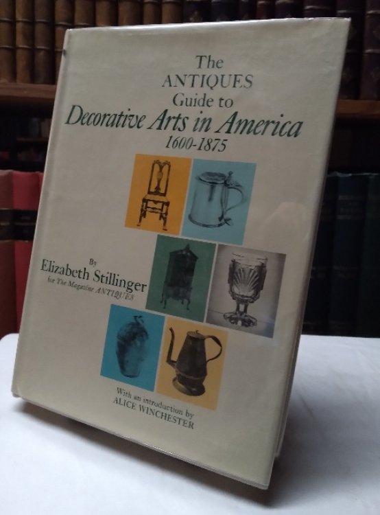 The Antiques Guide to Decorative Arts in America 1600-1875