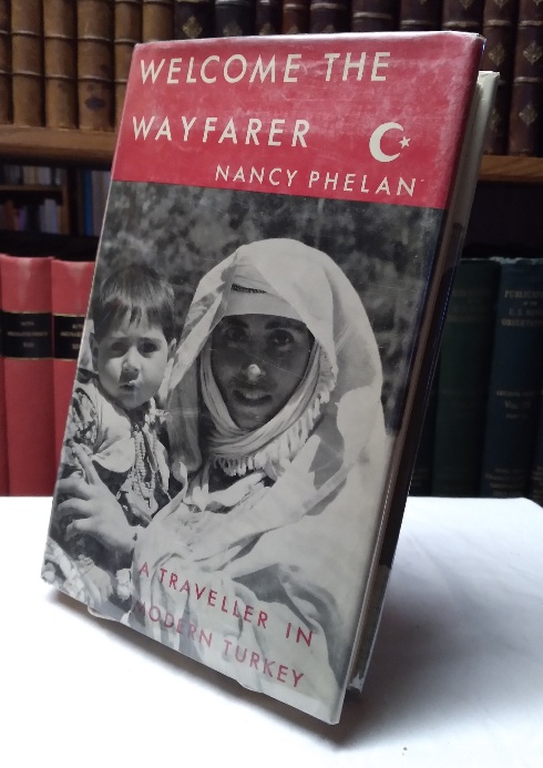 Welcome the Wayfarer: A Traveller in Modern Turkey