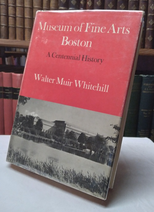 Museum of Fine Arts, Boston : A Centennial History: Volume Two