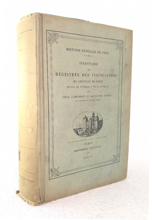 Inventaire Des Registres Des Insinuations Du Chatelet De Paris Regnes De Francois Ier Et De Henri II