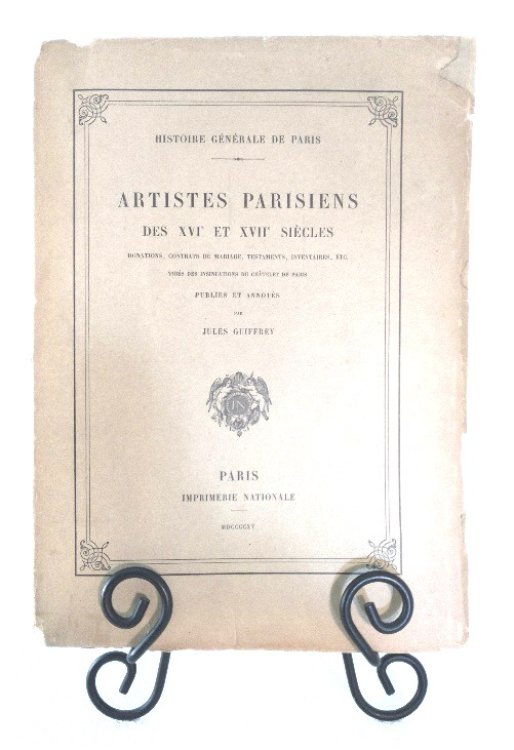 Artistes Parisiens Des XVIe Et XVIIe Siecles, Donations, Contrats De Mariage, Testaments, Inventaires, Etc, Tires Des Insinuations Du Chatelet De Paris.