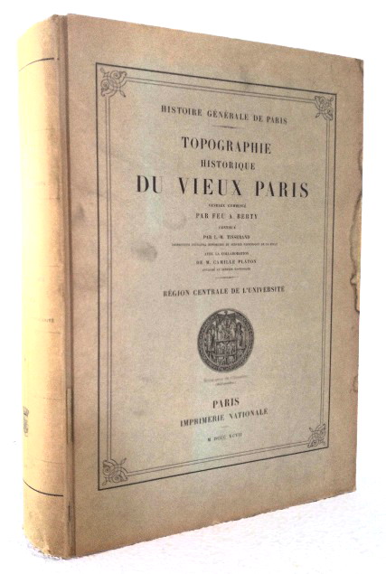 Topographie Historique Du Vieux Paris. Region Centrale De L'Universite