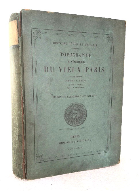 Topographie Historique Du Vieux Paris. Region Centrale De L'Universite