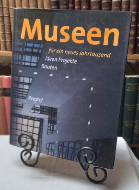 Museen fr ein neues Jahrtausend. Ideen, Projekte, Bauten - Publikation zur Ausstellung
