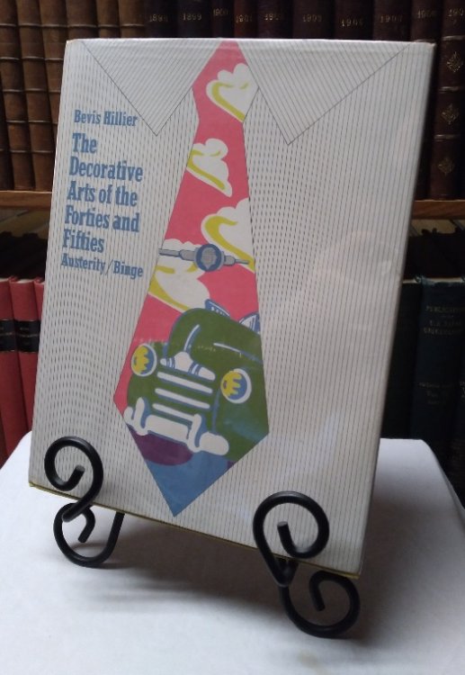 The Decorative Arts of the Forties and Fifties: Austerity / Binge