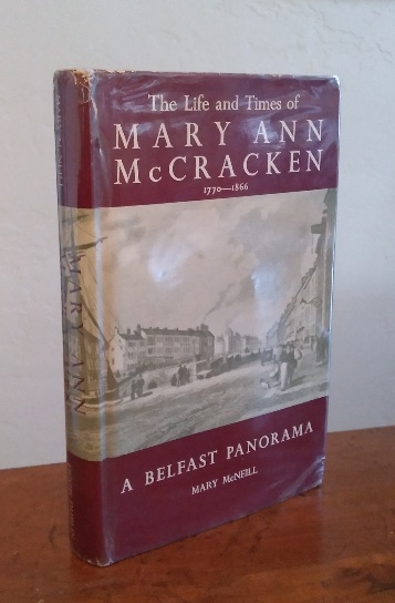 The life and times of Mary Ann McCracken, 1770-1866: a Belfast panorama
