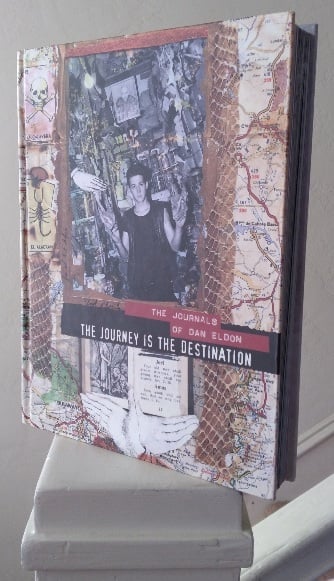 The Journey is the Destination: The Journals of Dan Eldon