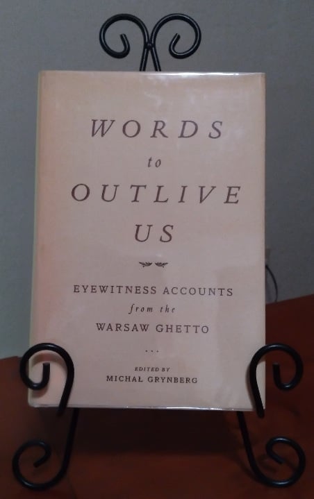 Words to Outlive Us: eyewitness accounts from the Warsaw Ghetto