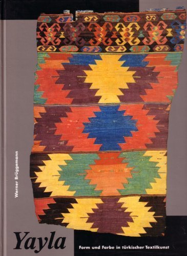 Yayla Form und Farbe in Trkischer Textilkunst