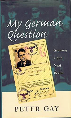 My German Question: Growing Up in Nazi Berlin