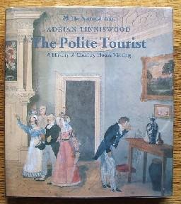 The Polite Tourist: Country House Visiting Through the Centuries