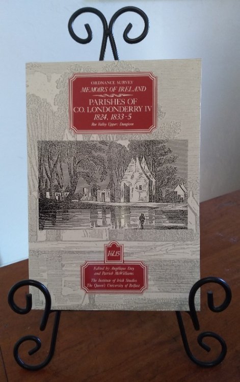 Ordnance Survey Memoirs of Ireland. Volume Fifteen. Parishes of County Londonderry IV 1824, 1833-5, Roe Valley Upper: Dungiven