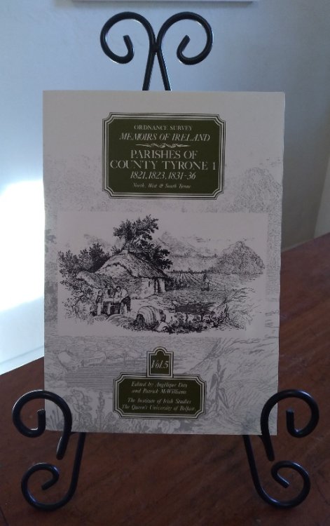 Ordnance Survey Memoirs of Ireland. Volume Five, Parishes of County Tyrone 1, 1821, 1823, 1831-6 North, West & South Tyrone
