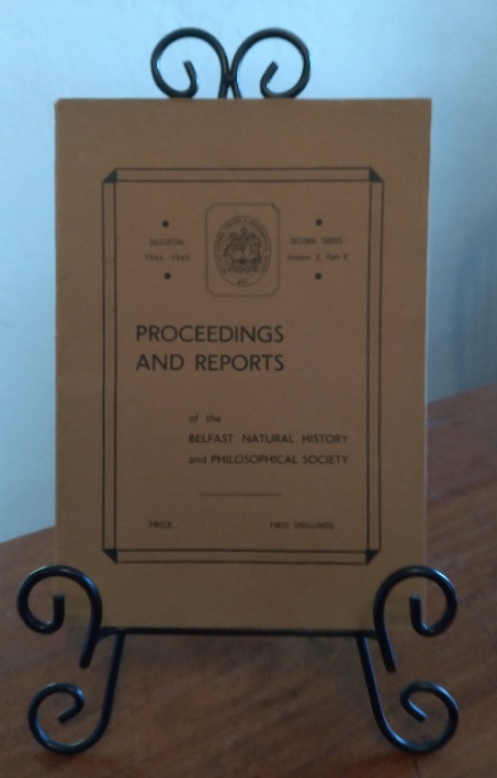 Proceedings and Reports, Belfast Natural History and Philosophical Society, Session 1944-1945, Second Series, Volume 2. Part V