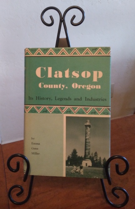 Clatsop County, Oregon: Its History, Legends And Industries