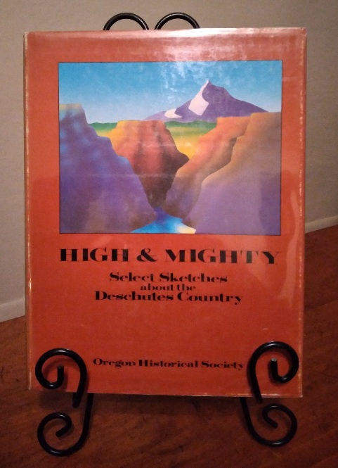 High and Mighty: Select Sketches About the Deschutes Country