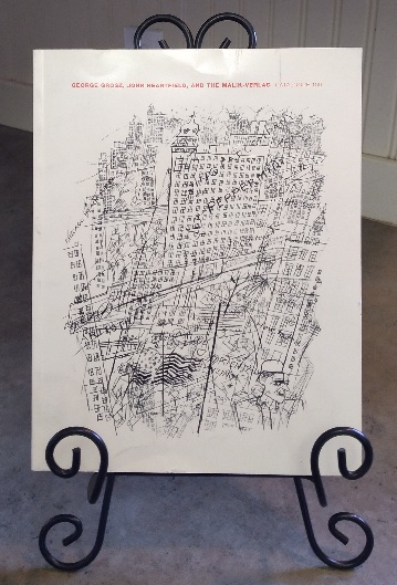 George Grosz, John Heartfield, and the Malik-Verlag: Ars Libri Ltd. Catalogue 100
