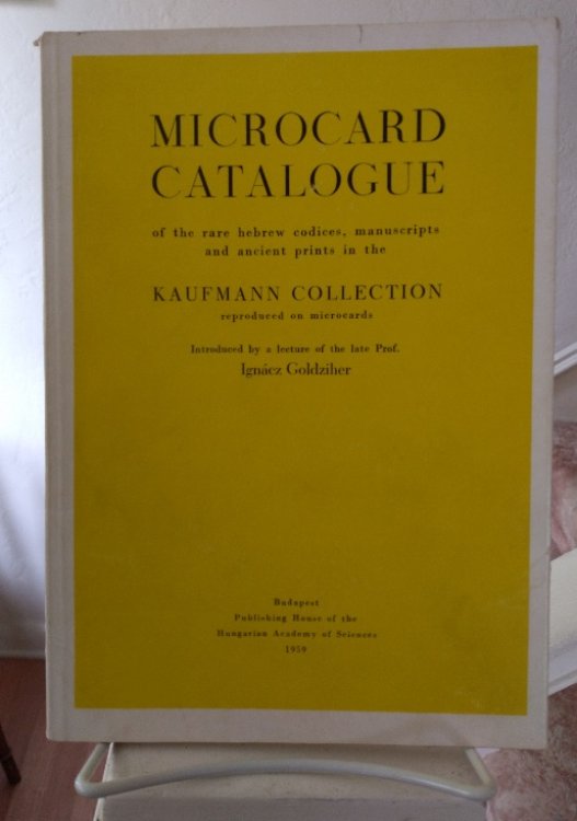 Microcard Catalogue of the Rare Hebrew Codices, Manuscripts and Ancient Prints in the Kaufmann Collection Reproduced on Microcards