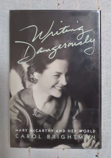 Writing Dangerously: Mary McCarthy and Her World