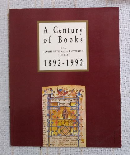 A Century of Books: the Jewish National and University Library, 1892-1992