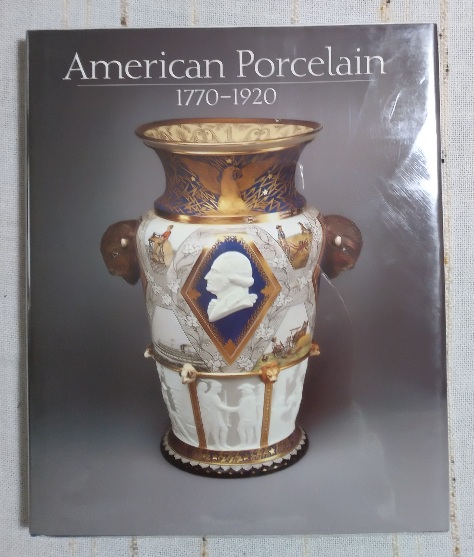 American Porcelain: 1770-1920