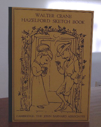 Walter Crane Hazelford sketch book: A sampler with autobiographical notes from the manuscripts in the Caroline Miller Parker Collection in the Harvard College Library