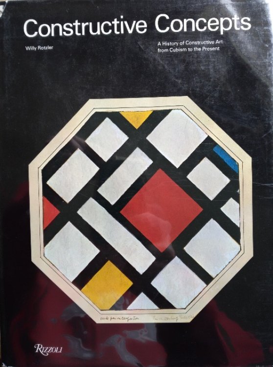 Constructive Concepts. A History of Constructive Art from Cubism to the Present