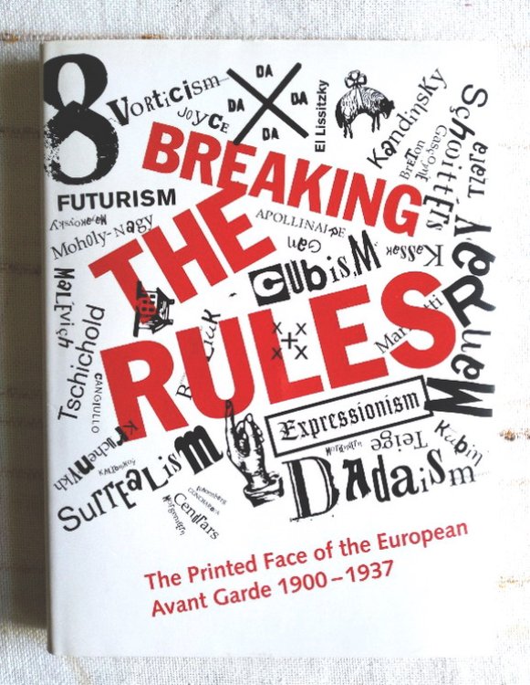 Breaking the Rules: The Printed Face of the European Avant Garde 1900-1937