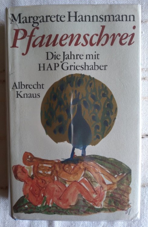 Pfauenschrei: Die Jahre mit HAP Grieshaber