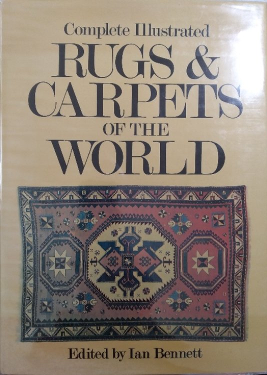 Complete Illustrated Rugs & Carpets of the World