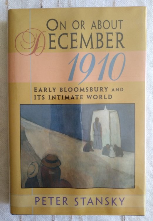 On or About December 1910: Early Bloomsbury and Its Intimate World