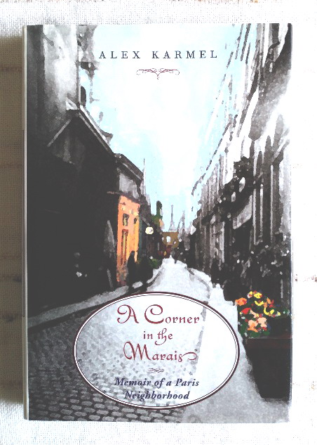 A Corner in the Marais: memoir of a Paris neighborhood