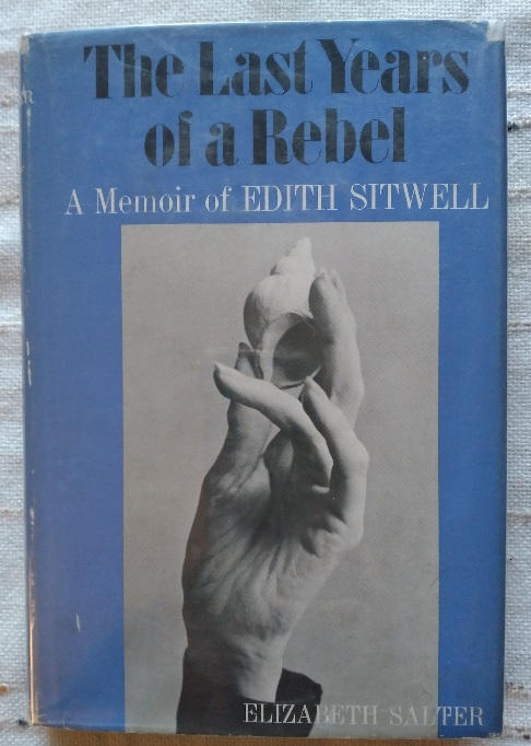 The last years of a rebel: a memoir of Edith Sitwell