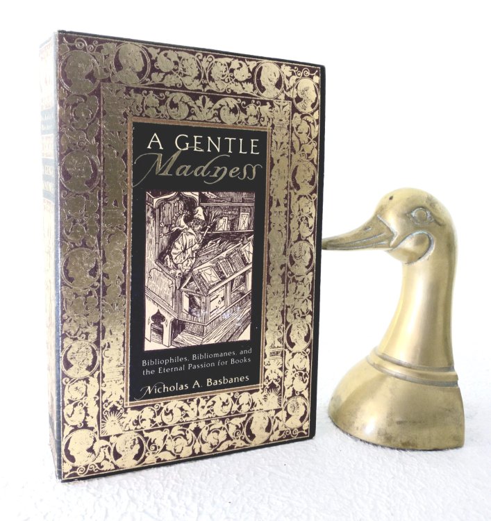 A Gentle Madness: Bibliophiles, Bibliomanes, and the Eternal Passion for Books