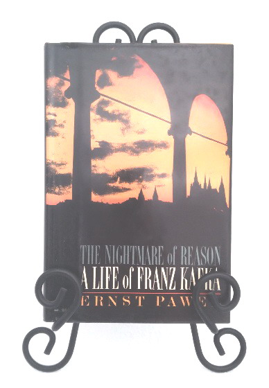 The Nightmare of Reason: A Life of Franz Kafka