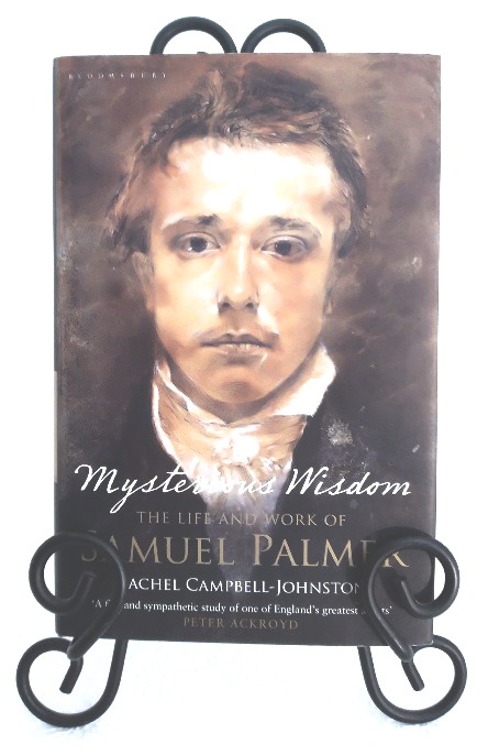 Mysterious Wisdom: The Life and Work of Samuel Palmer