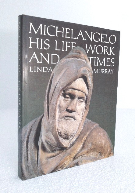 Michelangelo: his life, work and times